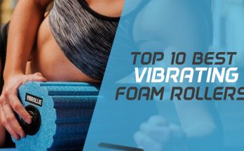 Best Vibrating Foam Roller